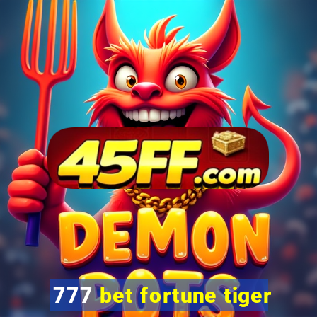 777 bet fortune tiger